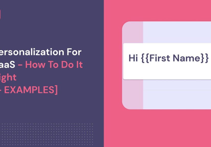 Personalization for SaaS - How To Do it Right [With Examples]