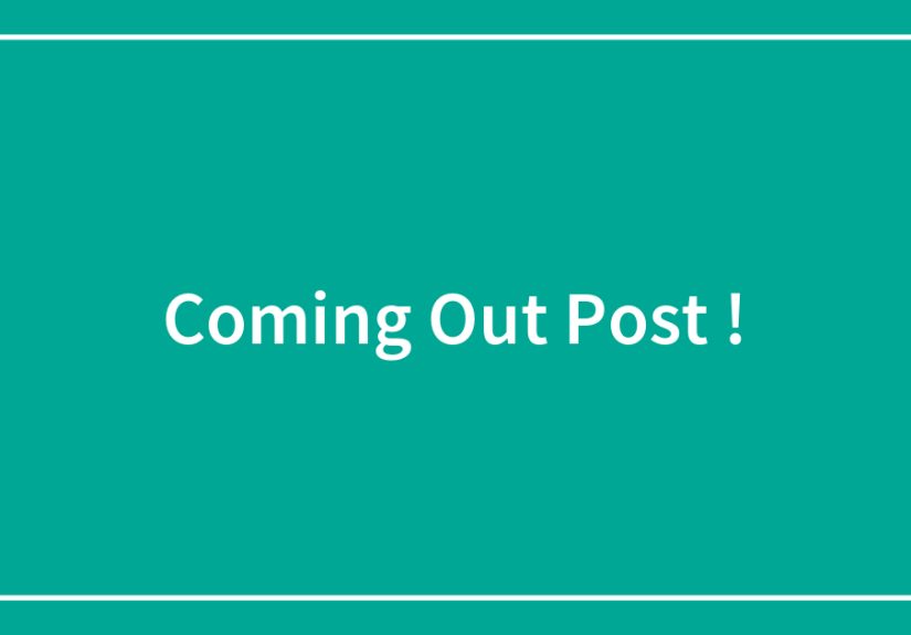 Coming Out Post !