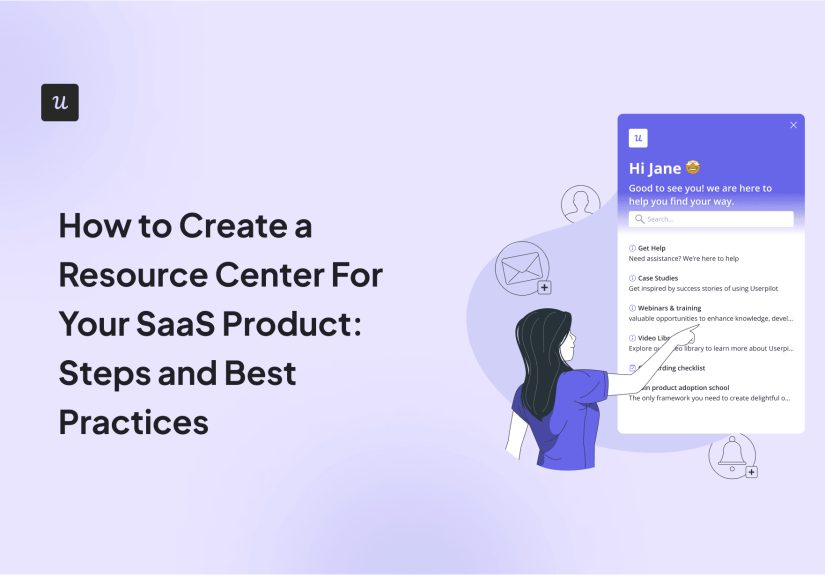 How to Create a Resource Center For Your SaaS Product: Steps and Best Practices