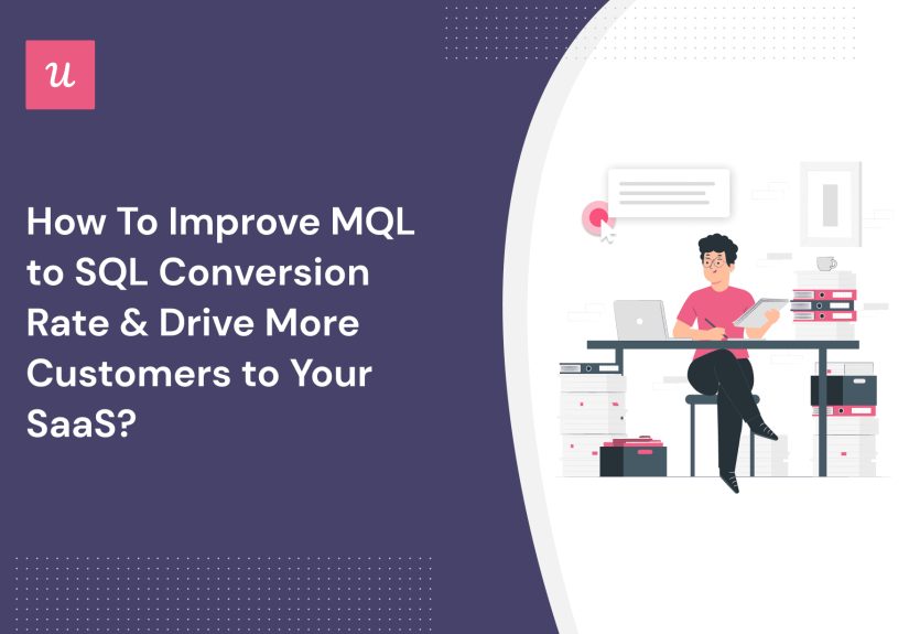 MQL to SQL Conversion Rate: How To Improve & Drive More Customers?