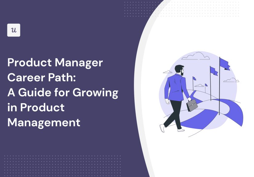 Product Manager Career Path: A Guide for Growing as a PM
