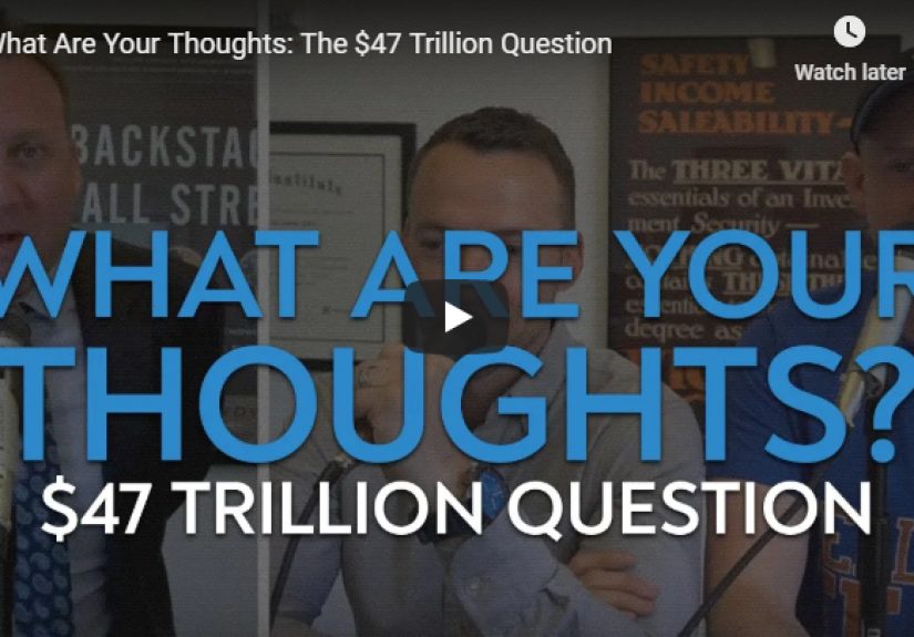 What Are Your Thoughts: The $47 Trillion Question
